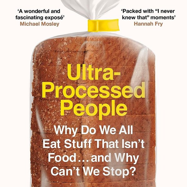 Personas ultraprocesadas: ¿Por qué todos comemos cosas que no son comida... y por qué no podemos dejar de hacerlo?