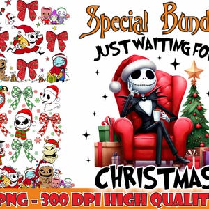 May include: A digital graphic featuring Jack Skellington in a Santa hat, seated in a red armchair, holding a mug, with a Christmas tree and gifts. The text reads "Special Bundle Just Waiting For Christmas". Additional graphics of bows and characters are also included.