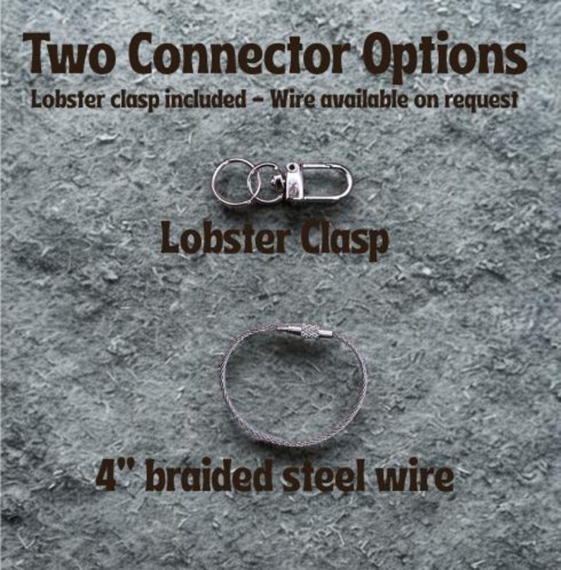 May include: Image showing two connector options. The top option is a silver lobster clasp. The bottom option is a 4-inch braided steel wire. Text at the top reads "Two Connector Options".