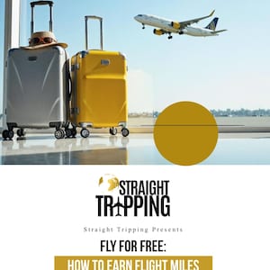 May include: Two wheeled suitcases, one silver and one yellow, are positioned near a window with a view of a plane taking off. A straw hat rests on the silver suitcase. The image includes the text "STRAIGHT TRAPPING" and "FLY FOR FREE: HOW TO EARN FLIGHT MILES WITHOUT TRAVELING OR CREDIT CARDS."