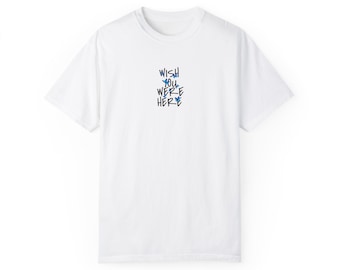 wish you were here t-shirt