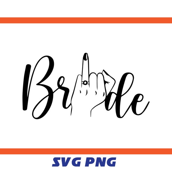 Bride Svg, Wedding Finger Svg, Vector Cut file for Cricut, Silhouette, Bride Tribe Svg, dxf, Png , Decal, Sticker, Vinyl, Cricut