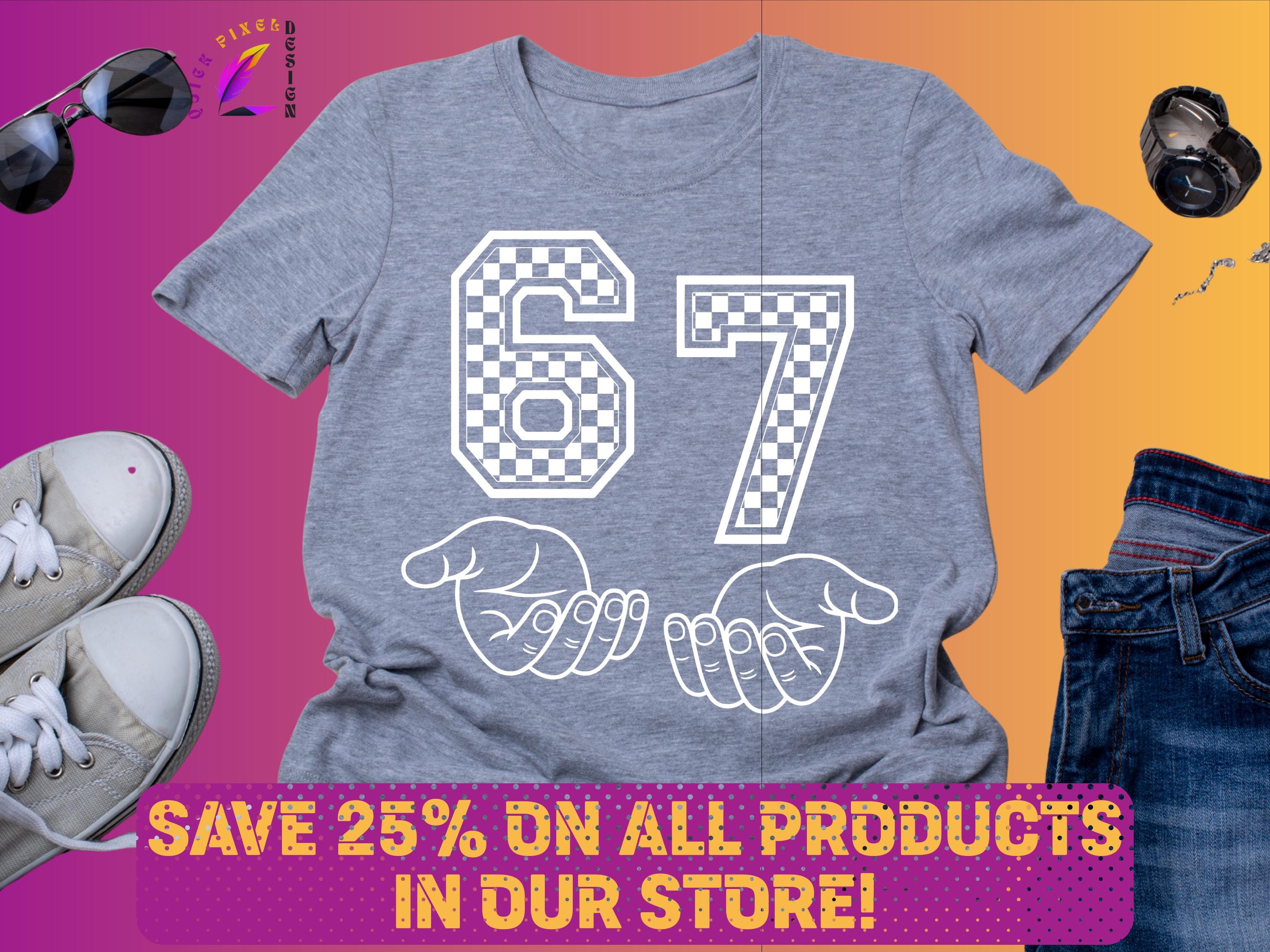 Six Seven Funny Quote Viral Meme Shirt | 67 Trend PNG AI Eps Ai ...