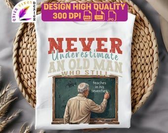 Sublimación de maestro PNG SVG, camiseta divertida de maestro PNG, regalo de maestro de 70 cumpleaños, nunca subestimes a un maestro anciano, cumpleaños de los setenta