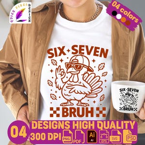 Peut inclure: T-shirt blanc avec un motif de dinde marron portant des lunettes de soleil et une casquette, avec le texte "SIX+SEVEN BRUH". Une tasse assortie est tenue à la main. L'image comprend également le texte "DESIGNS HIGH QUALITY" et "04 couleurs".