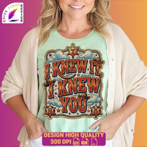 Retro western-style typography design featuring the phrase “I Knew It, I Knew You” in bold vintage red and orange lettering with blue shadows. The artwork includes cowboy hats, sheriff badges, stars, clouds, rope border details, and a rustic cowboy theme, making it ideal for a 5th birthday shirt, western birthday party, family matching apparel, and print-on-demand products.