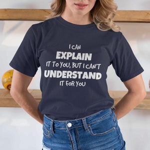 面白い先生のシャツ | 皮肉な教授へのギフト | 機知に富んだ家庭教師のTシャツ | 説明ユーモア | ユニセックスソフトコットンTシャツ | 複数の色