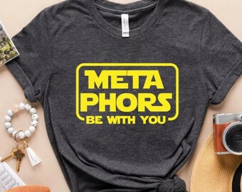 Metaphors Be With You Funny English Teacher T-Shirt, Grammar T-Shirt, Star Wars Gift Teacher