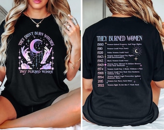 They Didn't Burn Witches They Burned Women T-Shirt,Witchy Womens T-Shirt,Feminist Witch T-Shirt,Bury The Patriarchy,Gift for Feminist Women