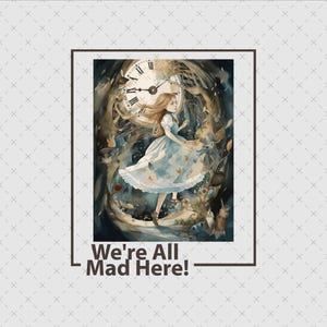 We&#39;re All Mad Here Png, Alice in Wonderland Digital Sublimation Png File, Clipart, Shirt Sublimation Png, Alice Png, Digital File