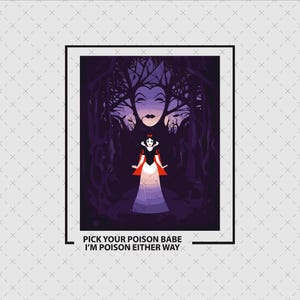 Pick your poison babe i&#39;m poison either way png, Evil Queen png, Villain png, Snow White Png, Ursula Png Vacation png, Digital File