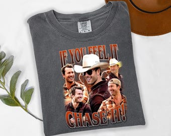 Comfort Colors® If You Feel It chase It Glen Powell Shirt, Tyler Owens Twisters Shirt, Glen Powell Shirt, Twisters Movie, Glen Powell, t247