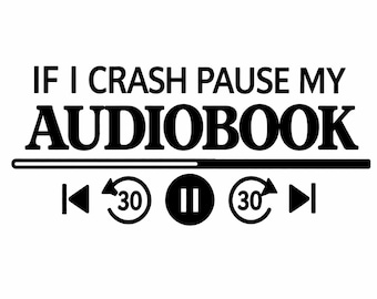 Audiobook Car Decal: If I Crash Pause My Audiobook Sticker – Reader Gift Vinyl