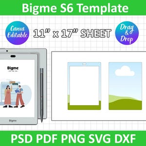 May include: A digital template with the text "Bigme S6 Template" and "11" x 17" SHEET". The image includes a tablet with a stylus, and a design with the text "Canva Editable" and "Drag & Drop". The bottom of the image has the text "PSD PDF PNG SVG DXF".