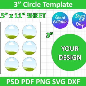 May include: A white 8.5" x 11" sheet with six 3" circle templates, each featuring a sky and landscape design. The image includes a large green circle with the text "YOUR DESIGN" and two smaller circles with the text "Canva Editable" and "Drag & Drop".