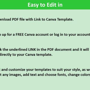 May include: Instructions on how to edit a Canva template. Download a PDF file with a link to a Canva template. Sign up for a free Canva account or log in to your account. Click the underlined link in the PDF document to access the Canva template. Edit and customize the template by adding images, text, and fonts, changing colors, etc.