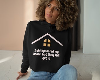 Ik heb mijn huis zwarte crop hoodie kindveilig gemaakt