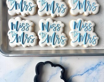 Miss to Mrs. cookie cutter