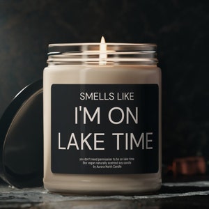 I&#39;m On Lake Time Candle Smells Like I&#39;m On Lake Time Scented Soy Wax Candle 9oz Funny Gift Lake Theme Lake Life