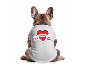 Dog Shirts For Dogs, Funny Dog shirts Dog lover Tshirt,Dog Owner Shirts,Stalker Dog Shirts,Dog Tshirts,Dog Shirts,Pet Owner Gift