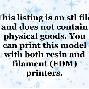 May include: Text on a blue background with white stars and circles. The text reads: "This listing is an stl file and does not contain physical goods. You can print this model with both resin and filament (FDM) printers."
