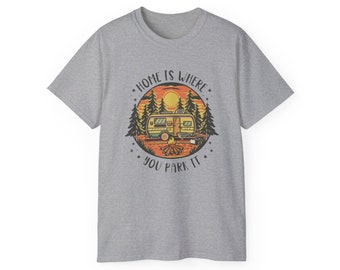 RV CAMPER TSHIRT ~ Home is Where You Park It ~Cotton T-shirt ~ Camping Tee ~ Gift for campers
