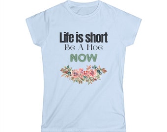 Life is Short Women's Softstyle Tee