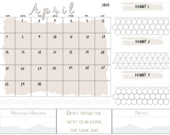 May include: A beige printable calendar for April 2024 with a habit tracker on the right side. The habit tracker includes three sections with different shapes: circles, triangles, and hexagons. The calendar has a monthly mantra at the bottom: "Don't spend the next year doing the same shit."