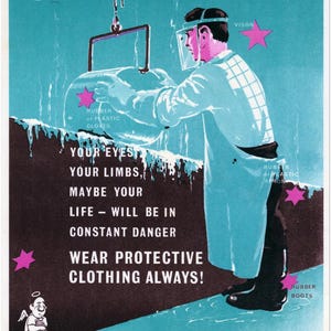 May include: A safety poster with a blue background and a man wearing protective gear handling a corrosive substance. The poster reads "If you handle corrosives, your eyes, your limbs, maybe your life - will be in constant danger. Wear protective clothing always! Think safely, work safely, live safely."