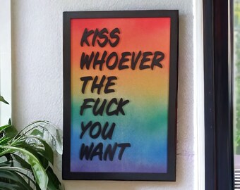 Pride Wall Art, Queer Decor, Gay Art, Home Decor, Kiss Whoever You Want