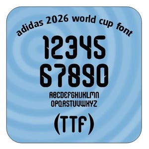 May include: A digital graphic displaying the adidas 2026 world cup font. The image features black numbers 1 through 0, the full alphabet in uppercase letters, and the text (TTF) centred on a light blue background with a subtle circular pattern.