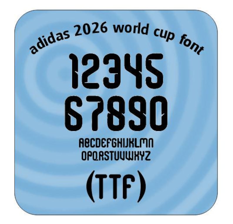 May include: A digital graphic displaying the adidas 2026 world cup font. The image features black numbers 1 through 0, the full alphabet in uppercase letters, and the text (TTF) centred on a light blue background with a subtle circular pattern.