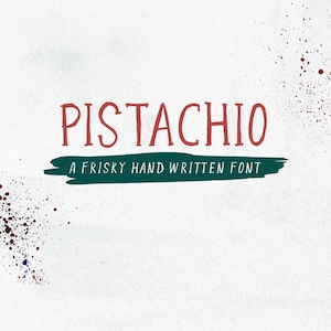 May include: The word "PISTACHIO" in a red, handwritten font is displayed above a green brushstroke that reads "A FRISKY HAND WRITTEN FONT". The background is white with red and blue paint splatters.