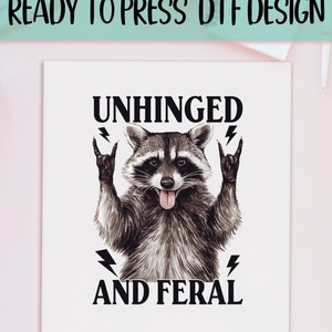 Unhinged And Feral Ready to Press DTF, Sarcastic Racoon Print, Heat Press DTF Transfer, Rock’n Feral Possum Print, Rock And Roll DTF
