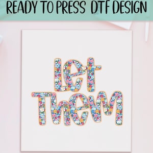 Let Them Floral Ready to Press DTF, Trendy Mental Health Positive Quote Shirt Design, Empowering Quote for Women, Summer Shirt Idea