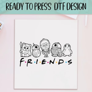 Star Wars Friends Ready to Press DTF, Heat Press DTF Transfer, Star Wars Crew Prints, Funny Star Wars DTF, Star Wars Characters Prints