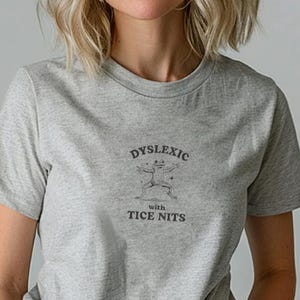 Embroidered Dyslexic With Tice Nits T-Shirt, Funny Dyslexic With Tice Nits Tee, Funny Dyslexia Gift, Cute Frog Tee, Sarcastic Meme Shirt