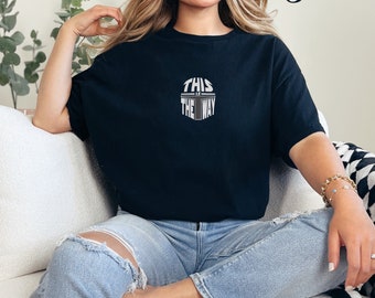 Embroidered Mandalorian This Is The Way T-Shirt, Star Wars Disney Shirt, Inspirational Quote T-Shirt, Star Wars Fan Art