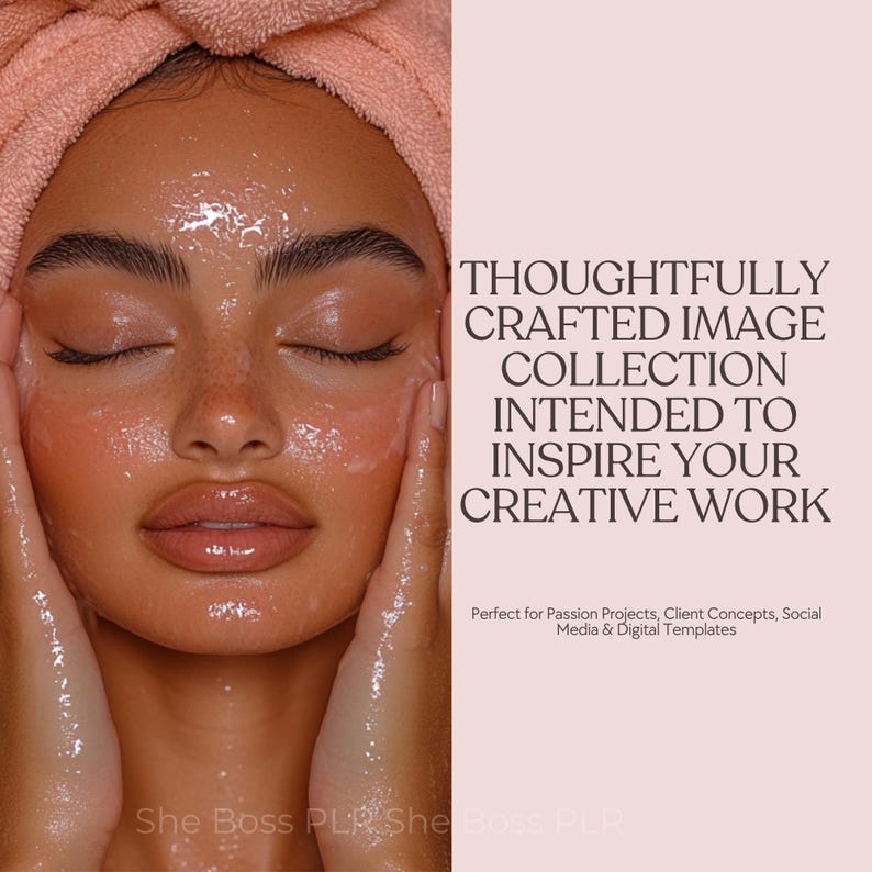 Pode incluir: Um close-up do rosto de uma pessoa com a pele molhada e os olhos fechados. A pessoa est&aacute; usando uma toalha rosa na cabe&ccedil;a. O texto "Thoughtfully Crafted Image Collection Intended to Inspire Your Creative Work" est&aacute; do lado direito da imagem. O texto "Perfect for Passion Projects, Client Concepts, Social Media & Digital Templates" est&aacute; abaixo do texto principal. O texto "She Boss PLR She Boss PLR" est&aacute; na parte inferior da imagem.