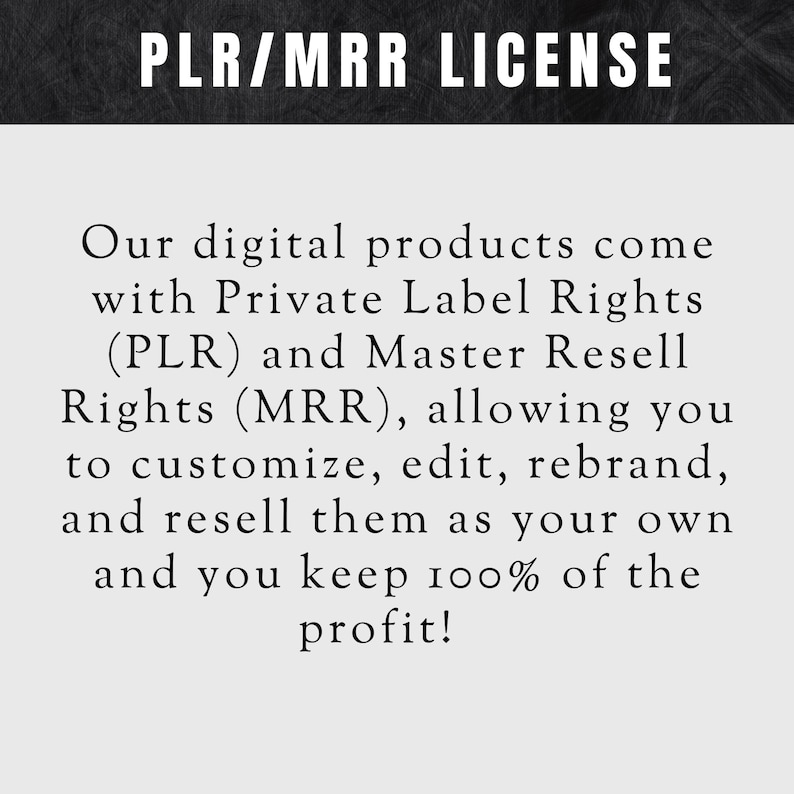 Puede incluir: Texto sobre un fondo negro que dice "PLR/MRR LICENSE". El texto a continuaci&oacute;n explica que los productos digitales vienen con derechos de etiqueta privada (PLR) y derechos de reventa maestra (MRR), lo que le permite personalizar, editar, cambiar la marca y revenderlos como propios y conservar el 100% de las ganancias.