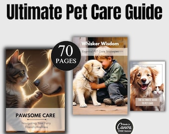 May include: A set of three digital pet care guides with illustrations of cats and dogs. The guides are titled "Pawsome Care", "Whisker Wisdom", and "The Ultimate Guide to Pet Care".