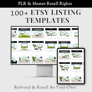 Peut inclure: Un écran d'ordinateur et une tablette affichent une collection de plus de 100 modèles de listes Etsy. Les modèles présentent une variété de designs à l'esthétique moderne, y compris des images de plantes, d'ordinateurs portables et de téléphones. Le texte "PLR & Master Resell Rights" et "Rebrand & Resell As Your Own" est affiché sur l'image.