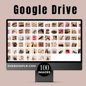 May include: A computer screen displaying a Google Drive folder with 100 images of makeup products. The images are organized in a grid and show various shades of lipstick, eyeshadow, foundation, and brushes. The website SHEBOSSSplr.com is visible at the bottom of the screen.