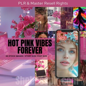 May include: A collage of images featuring pink roses, a woman with pink hair, a phone screen with a woman wearing a flower crown, and a laptop with a pink background. The text "HOT PINK VIBES FOREVER" is displayed in bold black letters. The text "60 STOCK IMAGES / STORY SIZE / POST SIZE" is displayed below the main text.