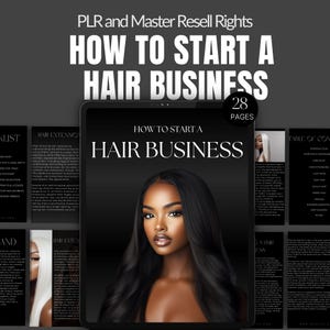 May include: A black and white digital guide with the title "How to Start a Hair Business" on a tablet screen. The guide has 28 pages and features a black and white photo of a woman with long black hair.