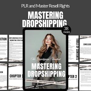 May include: A black and white digital ebook cover with the title "Mastering Dropshipping: The Dropshipping Handbook" and a woman's face in the background. The cover also includes the text "PLR and Master Resell Rights" and "38 Pages".