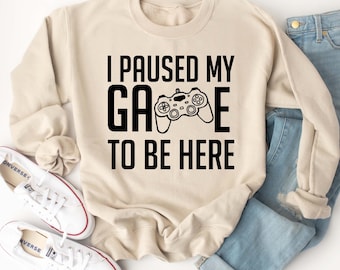 Funny Gamer Gifts,I Paused My Game To Be Here Hoodie,Gamer Crewneck,Funny Sweatshirts,Gift For Gamer,unny Gaming Sweatshirt,Gamer Hoodie