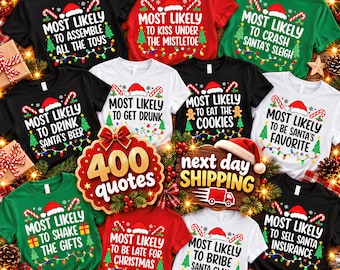 May include: A collection of short-sleeved t-shirts in black, red, green, and white, each featuring a unique Christmas-themed graphic with text such as Most Likely To Assemble All The Toys, Most Likely To Kiss Under The Mistletoe, and others.