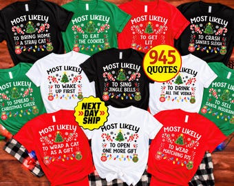 945 Quotes Most Likely to Christmas Shirts,Funny Group Christmas Tee,Matching Family Holiday Tee