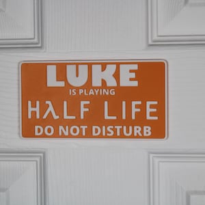 Half Life | Door Sign | Custom "Do Not Disturb" Name Plate | Personalized Gamer Wall Decor | Made to Order |